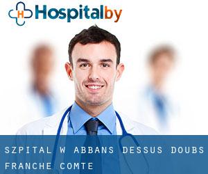 szpital w Abbans-Dessus (Doubs, Franche-Comté)