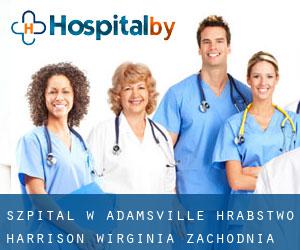 szpital w Adamsville (Hrabstwo Harrison, Wirginia Zachodnia)