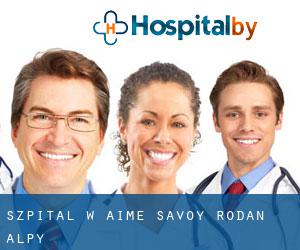szpital w Aime (Savoy, Rodan-Alpy)