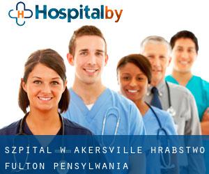 szpital w Akersville (Hrabstwo Fulton, Pensylwania)