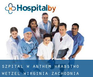 szpital w Anthem (Hrabstwo Wetzel, Wirginia Zachodnia)