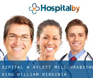 szpital w Aylett Mill (Hrabstwo King William, Wirginia)