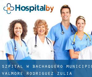 szpital w Bachaquero (Municipio Valmore Rodríguez, Zulia)