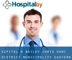 szpital w Bailey (Chris Hani District Municipality, Eastern Cape)