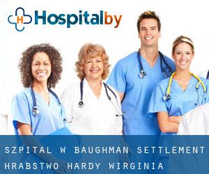 szpital w Baughman Settlement (Hrabstwo Hardy, Wirginia Zachodnia)
