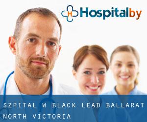 szpital w Black Lead (Ballarat North, Victoria)