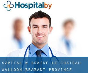 szpital w Braine-le-Château (Walloon Brabant Province, Walloon Region)