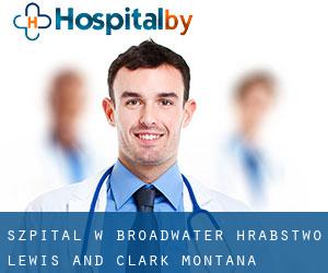 szpital w Broadwater (Hrabstwo Lewis and Clark, Montana)