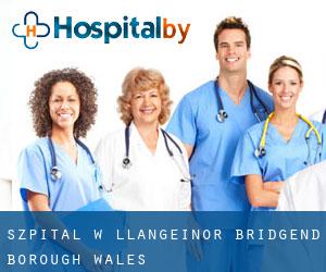 szpital w Llangeinor (Bridgend (Borough), Wales)