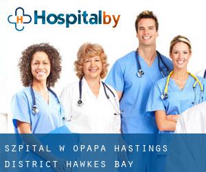 szpital w Opapa (Hastings District, Hawke's Bay)