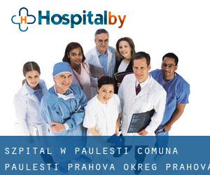 szpital w Păuleşti (Comuna Păuleşti (Prahova), Okręg Prahova)